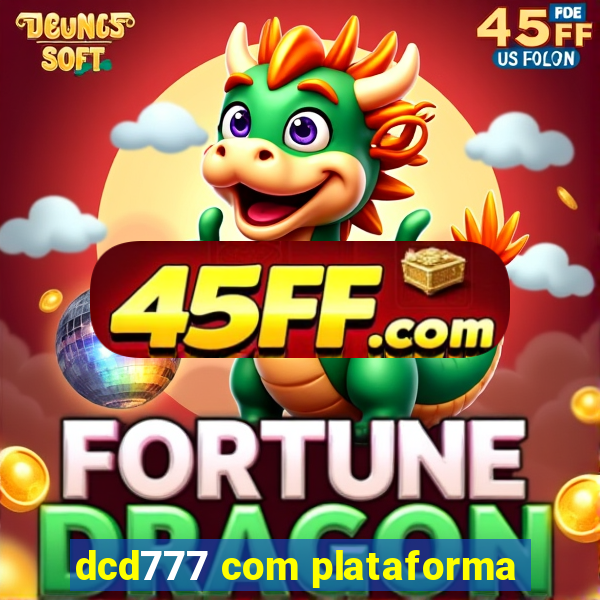 dcd777 com plataforma